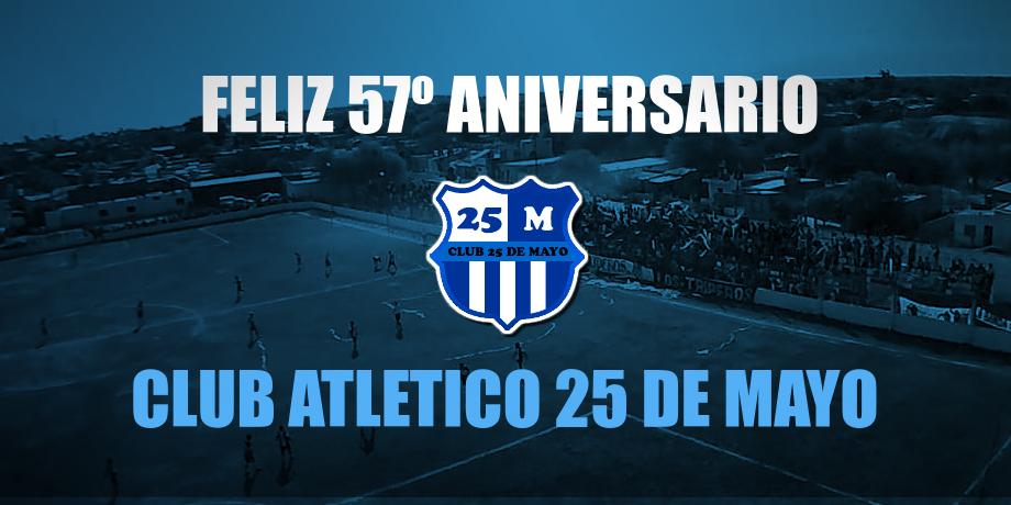 57º Aniversario del Club Atlético 25 de Mayo